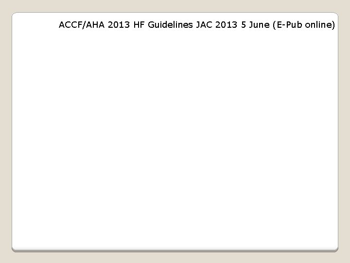 ACCF/AHA 2013 HF Guidelines JAC 2013 5 June (E-Pub online) 