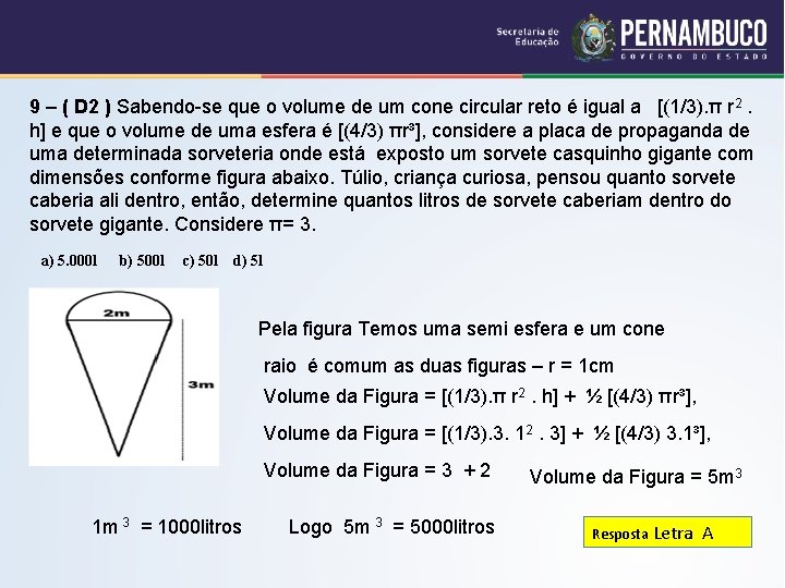 9 – ( D 2 ) Sabendo-se que o volume de um cone circular