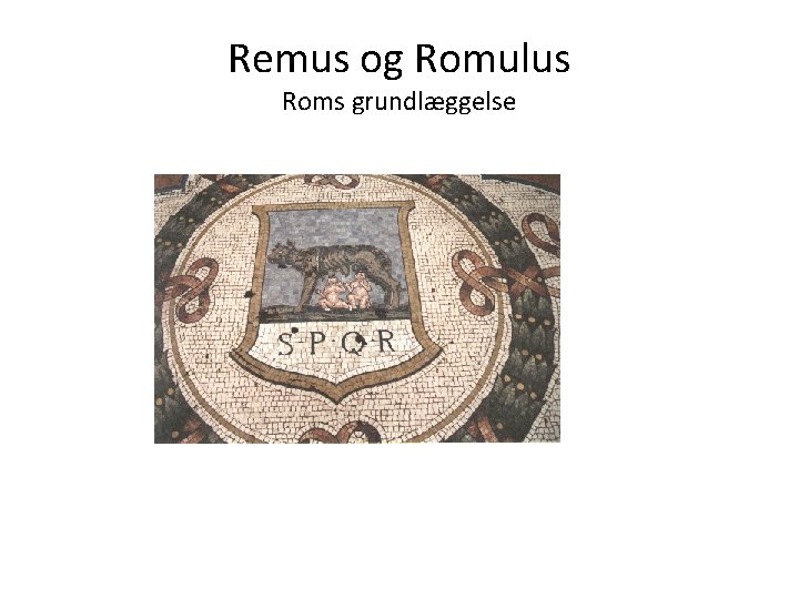 Remus og Romulus Roms grundlæggelse 
