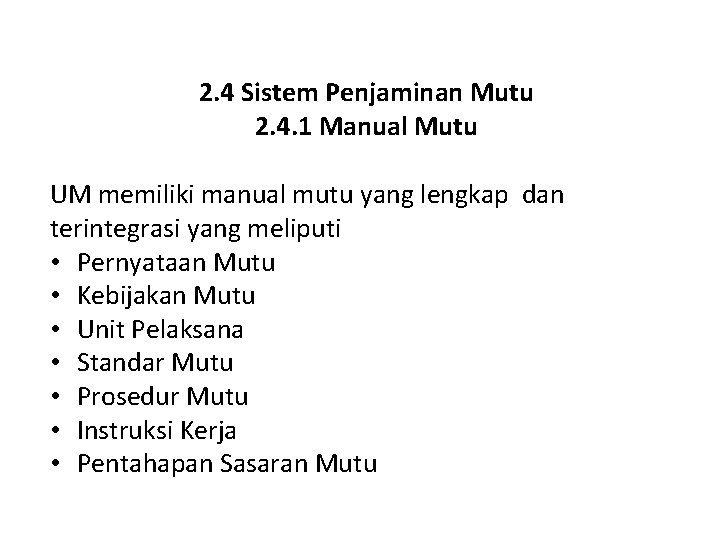 2. 4 Sistem Penjaminan Mutu 2. 4. 1 Manual Mutu UM memiliki manual mutu