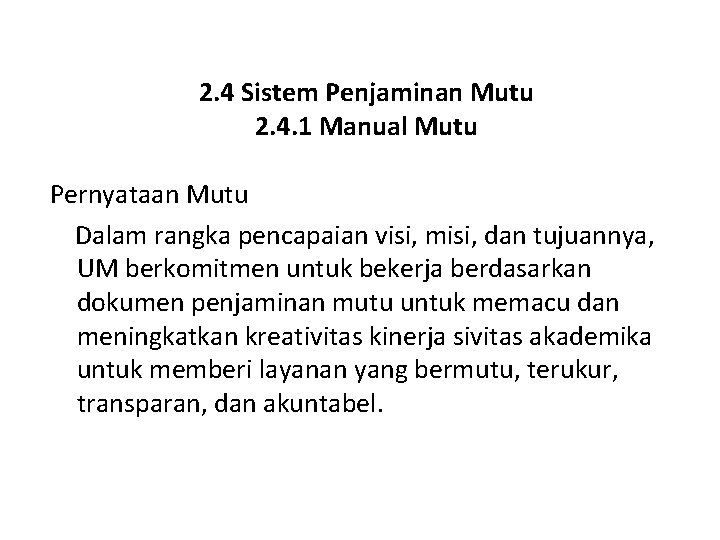 2. 4 Sistem Penjaminan Mutu 2. 4. 1 Manual Mutu Pernyataan Mutu Dalam rangka