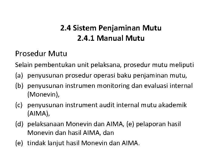 2. 4 Sistem Penjaminan Mutu 2. 4. 1 Manual Mutu Prosedur Mutu Selain pembentukan