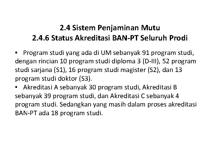 2. 4 Sistem Penjaminan Mutu 2. 4. 6 Status Akreditasi BAN-PT Seluruh Prodi •