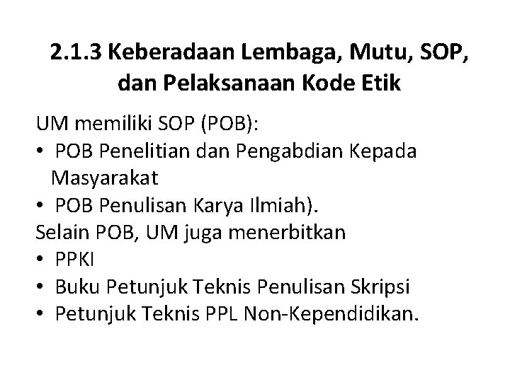 2. 1. 3 Keberadaan Lembaga, Mutu, SOP, dan Pelaksanaan Kode Etik UM memiliki SOP