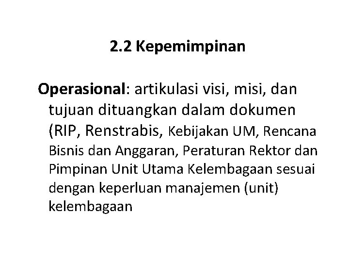 2. 2 Kepemimpinan Operasional: artikulasi visi, misi, dan tujuan dituangkan dalam dokumen (RIP, Renstrabis,