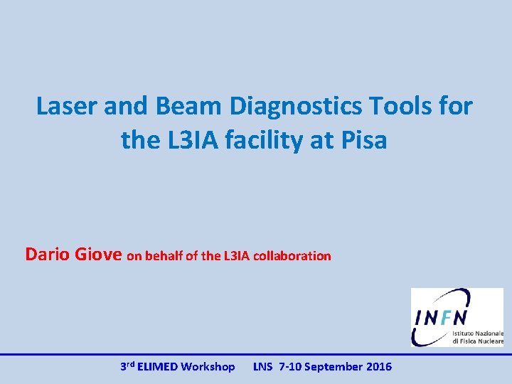 Laser and Beam Diagnostics Tools for the L 3 IA facility at Pisa Dario