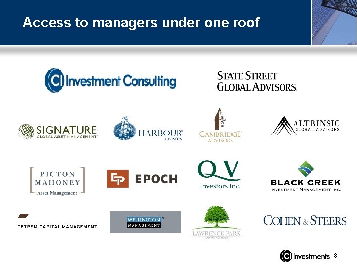 Access to managers under one roof 8 