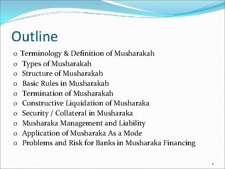 Outline o o o o o Terminology & Definition of Musharakah Types of Musharakah