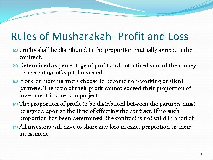 Rules of Musharakah- Profit and Loss Profits shall be distributed in the proportion mutually