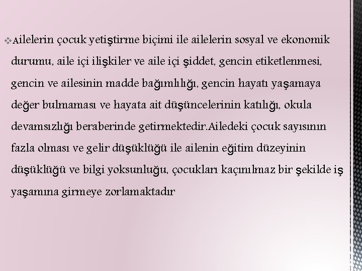 v. Ailelerin çocuk yetiştirme biçimi ile ailelerin sosyal ve ekonomik durumu, aile içi ilişkiler