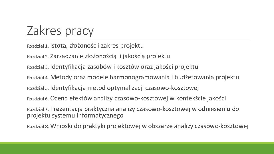 Zakres pracy Rozdział 1. Istota, złożoność i zakres projektu Rozdział 2. Zarządzanie złożonością i