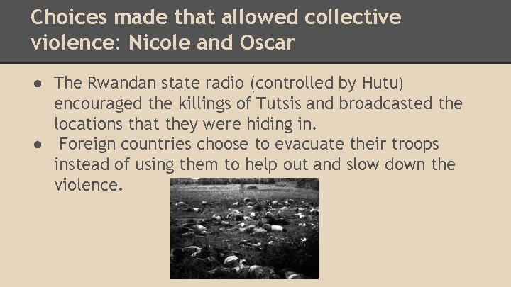 Choices made that allowed collective violence: Nicole and Oscar ● The Rwandan state radio