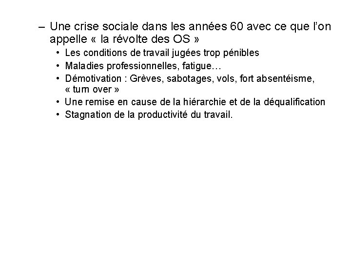 – Une crise sociale dans les années 60 avec ce que l’on appelle «