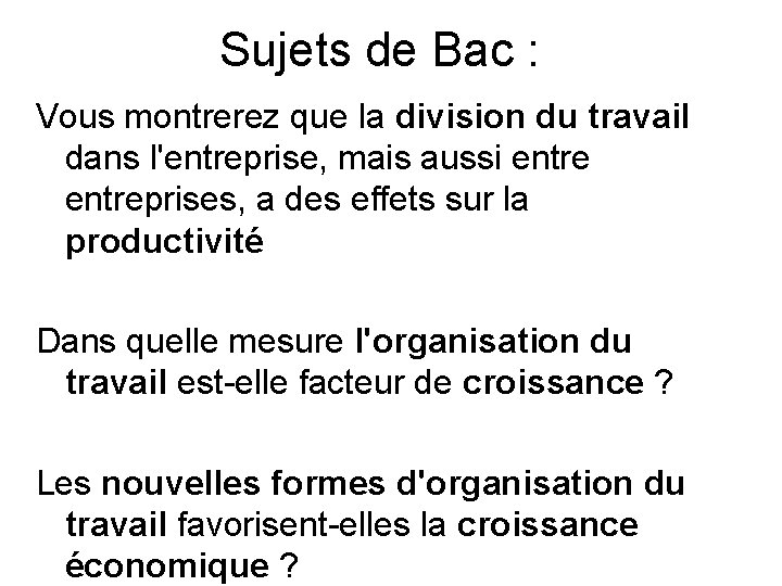 Sujets de Bac : Vous montrerez que la division du travail dans l'entreprise, mais