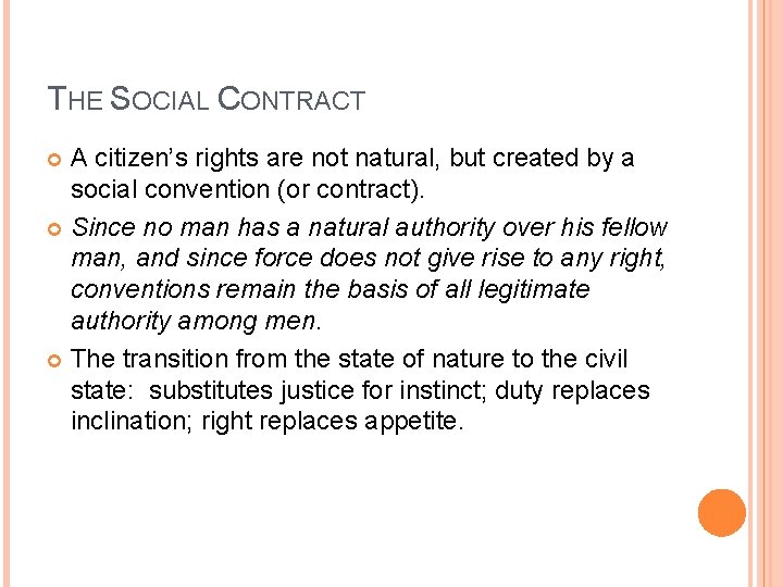 THE SOCIAL CONTRACT A citizen’s rights are not natural, but created by a social