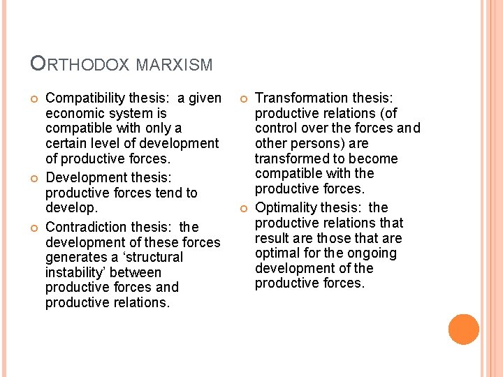 ORTHODOX MARXISM Compatibility thesis: a given economic system is compatible with only a certain