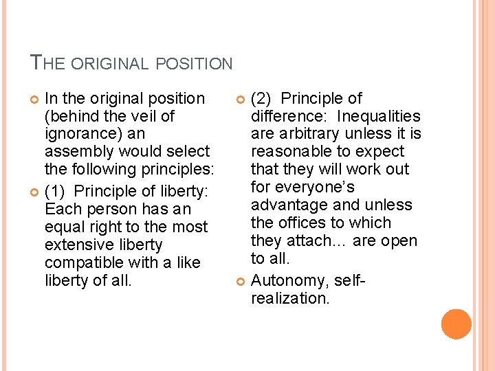 THE ORIGINAL POSITION In the original position (behind the veil of ignorance) an assembly