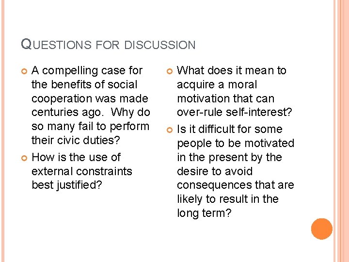 QUESTIONS FOR DISCUSSION A compelling case for the benefits of social cooperation was made