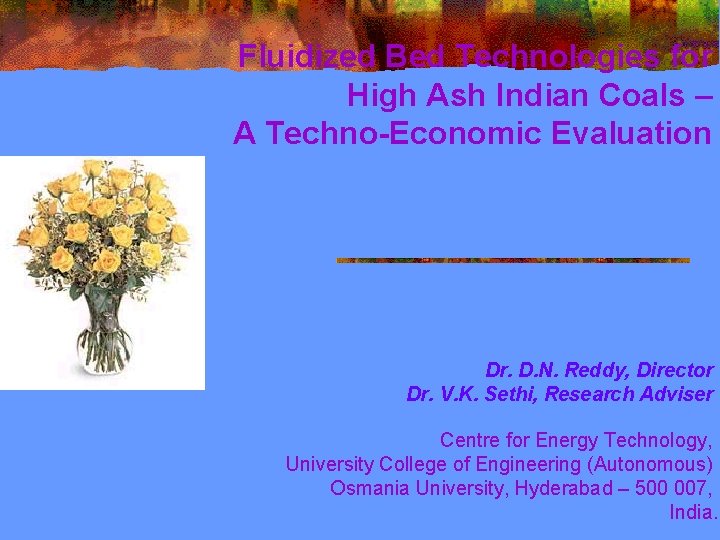 Fluidized Bed Technologies for High Ash Indian Coals – A Techno-Economic Evaluation Dr. D.