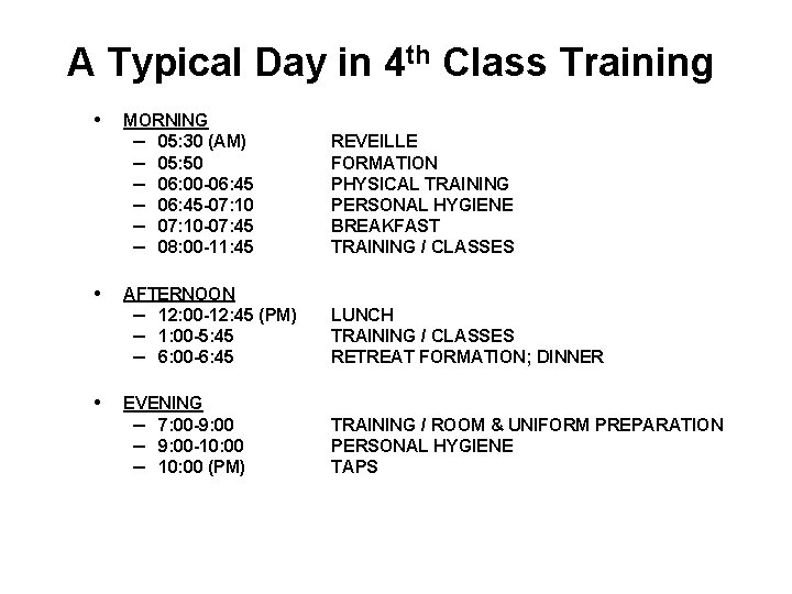 A Typical Day in 4 th Class Training • • • MORNING – 05: