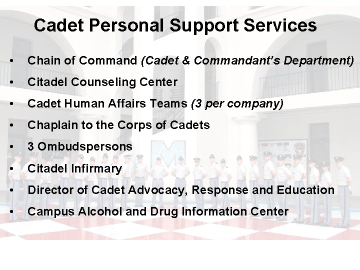 Cadet Personal Support Services • Chain of Command (Cadet & Commandant’s Department) • Citadel