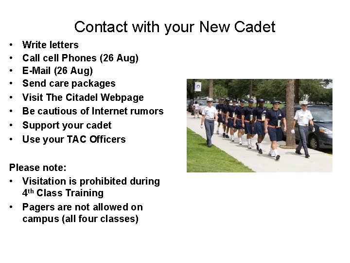 Contact with your New Cadet • • Write letters Call cell Phones (26 Aug)