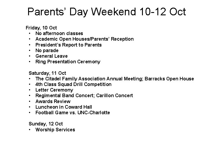 Parents’ Day Weekend 10 -12 Oct Friday, 10 Oct • No afternoon classes •