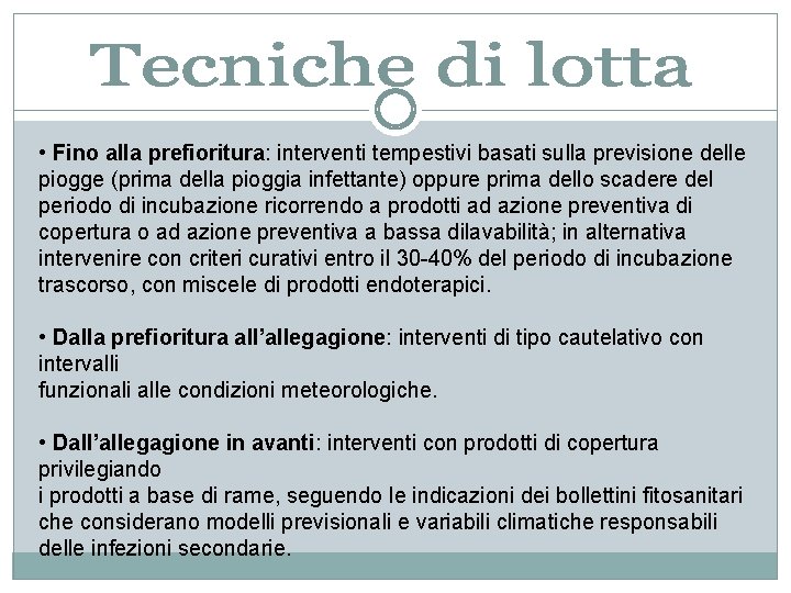  • Fino alla prefioritura: interventi tempestivi basati sulla previsione delle piogge (prima della