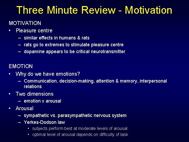 Three Minute Review - Motivation MOTIVATION • Pleasure centre – similar effects in humans Three Minute Review - Motivation MOTIVATION • Pleasure centre – similar effects in humans