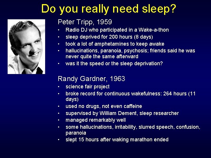 Do you really need sleep? Peter Tripp, 1959 • • • Radio DJ who Do you really need sleep? Peter Tripp, 1959 • • • Radio DJ who