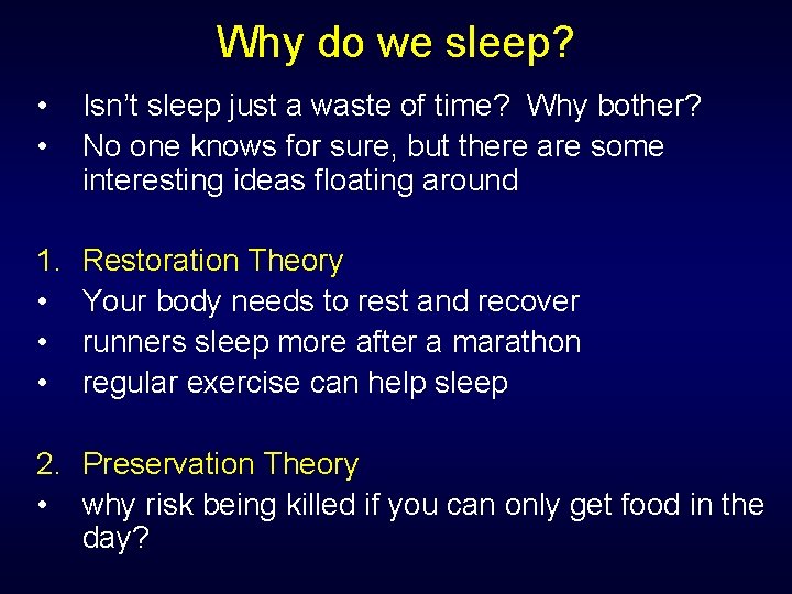 Why do we sleep? • • Isn’t sleep just a waste of time? Why Why do we sleep? • • Isn’t sleep just a waste of time? Why