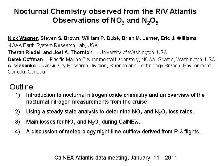 Nocturnal Chemistry observed from the R/V Atlantis Observations of NO 3 and N 2