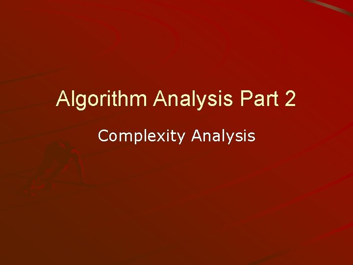 Algorithm Analysis Part 2 Complexity Analysis 