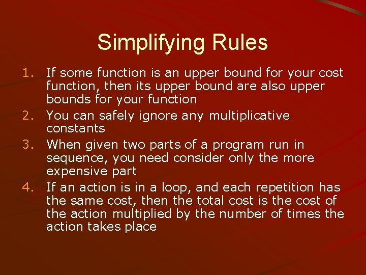 Simplifying Rules 1. If some function is an upper bound for your cost function,