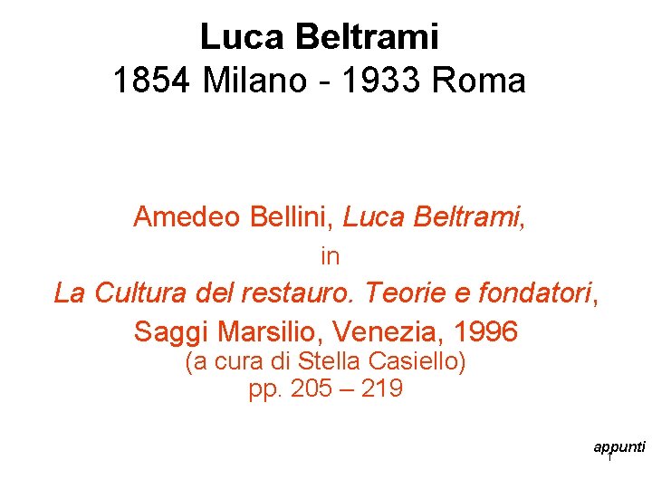 Luca Beltrami 1854 Milano - 1933 Roma Amedeo Bellini, Luca Beltrami, in La Cultura