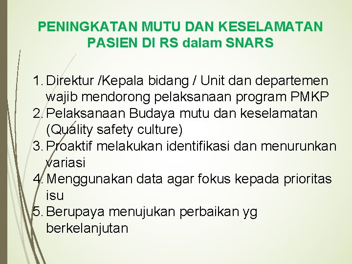 PENINGKATAN MUTU DAN KESELAMATAN PASIEN DI RS dalam SNARS 1. Direktur /Kepala bidang /