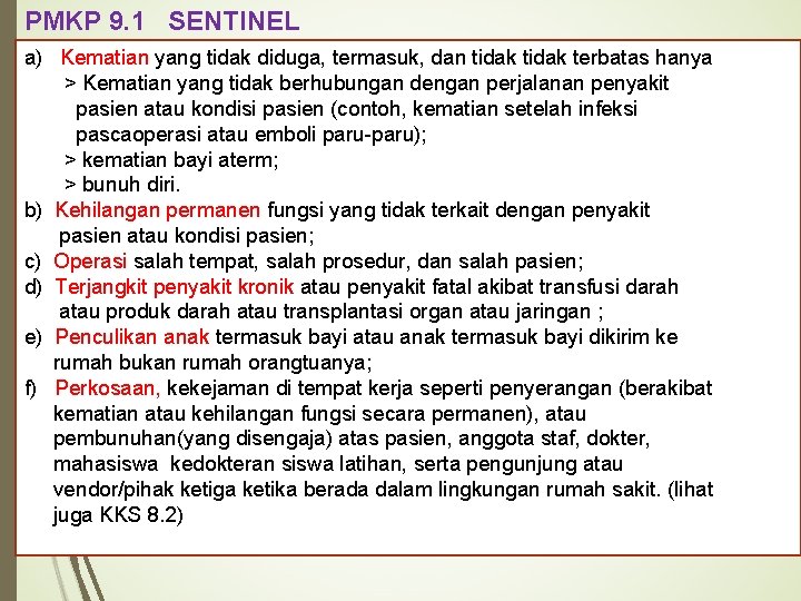 PMKP 9. 1 SENTINEL a) Kematian yang tidak diduga, termasuk, dan tidak terbatas hanya