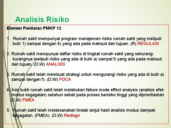 Analisis Risiko Elemen Penilaian PMKP 12 1. Rumah sakit mempunyai program manajemen risiko rumah