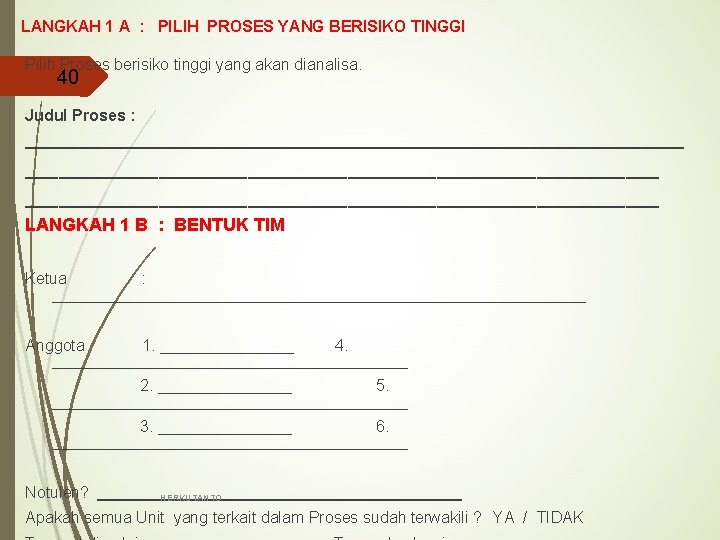LANGKAH 1 A : PILIH PROSES YANG BERISIKO TINGGI Pilih Proses berisiko tinggi yang