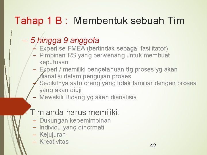 Tahap 1 B : Membentuk sebuah Tim – 5 hingga 9 anggota – Expertise