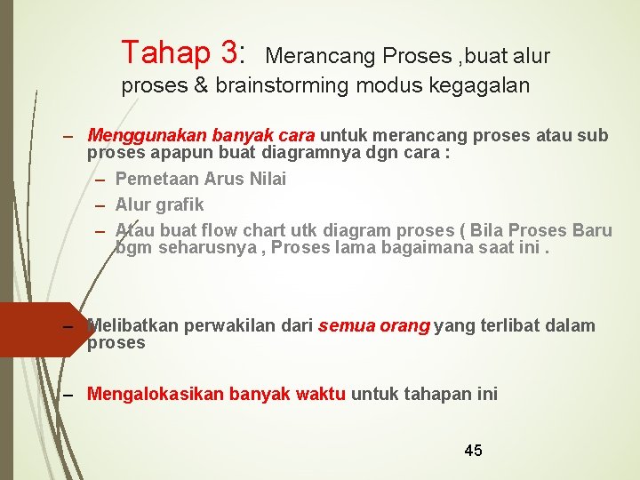 Tahap 3: Merancang Proses , buat alur proses & brainstorming modus kegagalan – Menggunakan