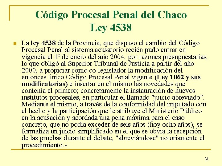 Código Procesal Penal del Chaco Ley 4538 n La ley 4538 de la Provincia,