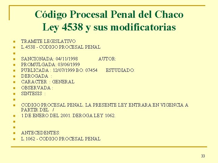 Código Procesal Penal del Chaco Ley 4538 y sus modificatorias n n TRAMITE LEGISLATIVO