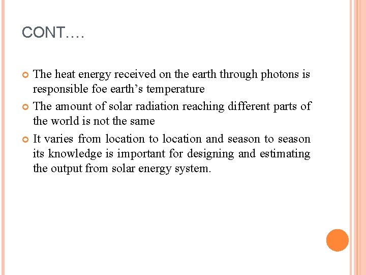 CONT…. The heat energy received on the earth through photons is responsible foe earth’s CONT…. The heat energy received on the earth through photons is responsible foe earth’s