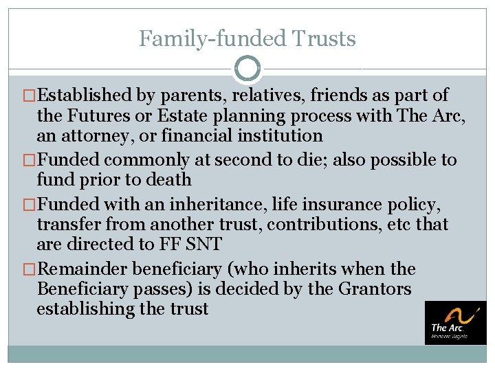 Family-funded Trusts �Established by parents, relatives, friends as part of the Futures or Estate Family-funded Trusts �Established by parents, relatives, friends as part of the Futures or Estate