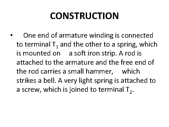 CONSTRUCTION • One end of armature winding is connected to terminal T 1 and CONSTRUCTION • One end of armature winding is connected to terminal T 1 and