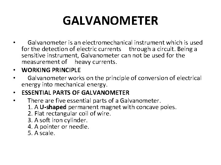 GALVANOMETER • Galvanometer is an electromechanical instrument which is used for the detection of GALVANOMETER • Galvanometer is an electromechanical instrument which is used for the detection of