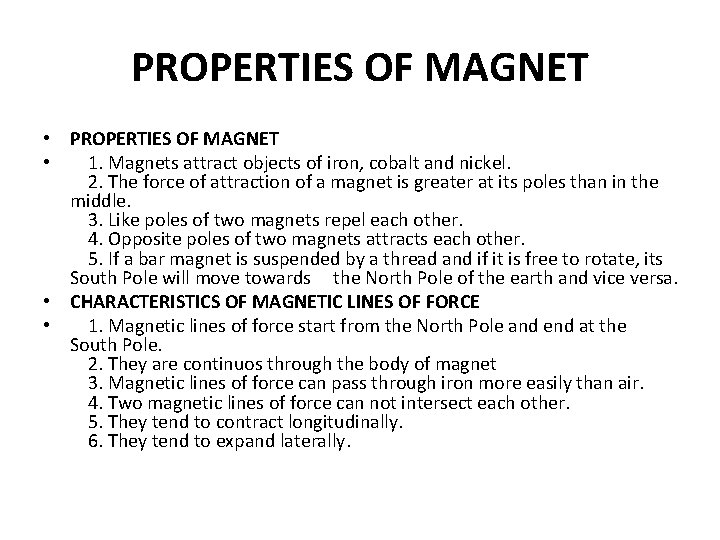 PROPERTIES OF MAGNET • 1. Magnets attract objects of iron, cobalt and nickel. 2. PROPERTIES OF MAGNET • 1. Magnets attract objects of iron, cobalt and nickel. 2.