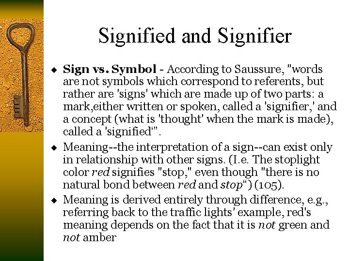 Signified and Signifier ¨ Sign vs. Symbol - According to Saussure, "words are not