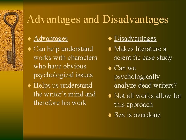 Advantages and Disadvantages ¨ Advantages ¨ Disadvantages ¨ Can help understand ¨ Makes literature